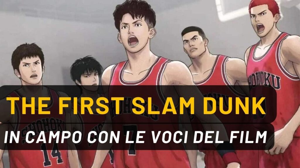 La nostra live dedicata a The First Slam Dunk