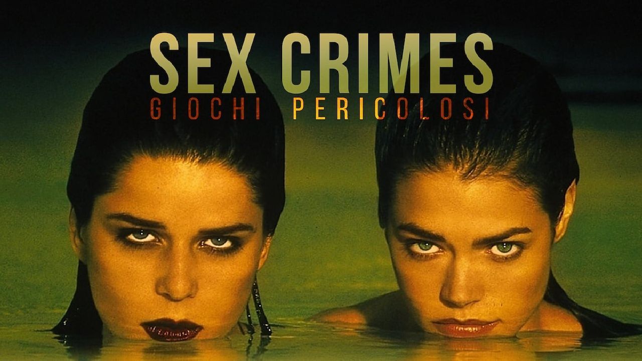 Sex Crimes – Giochi Pericolosi – Streaming