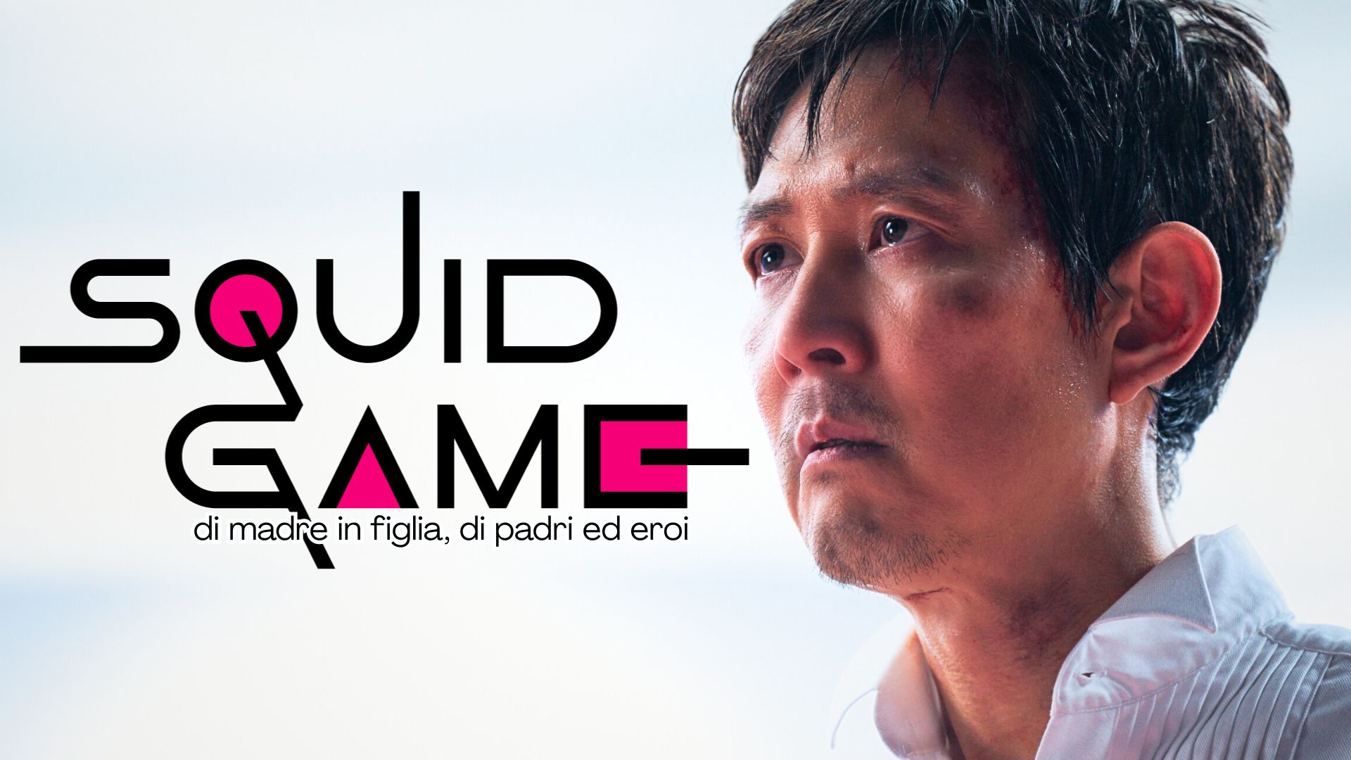 Di madri e figli, di padri ed eroi: Squid Game e la corruttibilità dell’animo Di madri e figli, di padri ed eroi: Squid Game e la corruttibilità dell’animo