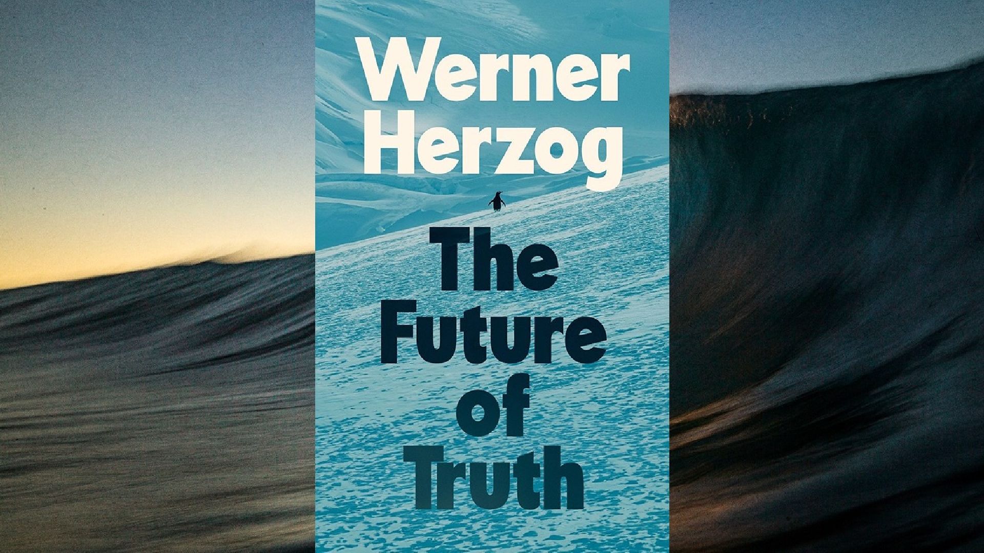 The Future of Truth di Werner Herzog